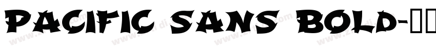 Pacific Sans Bold字体转换